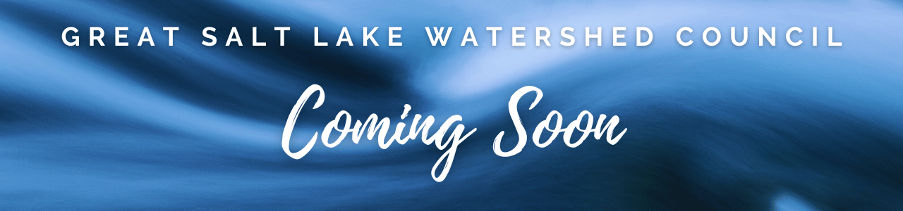 Great Salt Lake Watershed Council coming soon